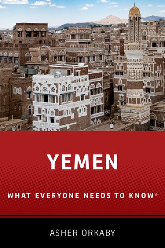 Yemen What Everyone Needs To Know 2021 Asher Orkaby