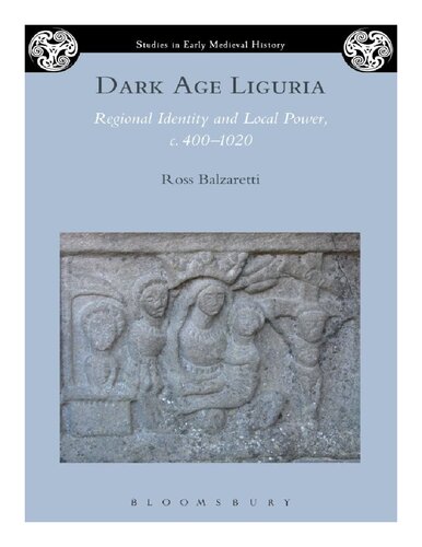 Dark Age Liguria Regional Identity And Local Power C 4001020 Ross Balzaretti