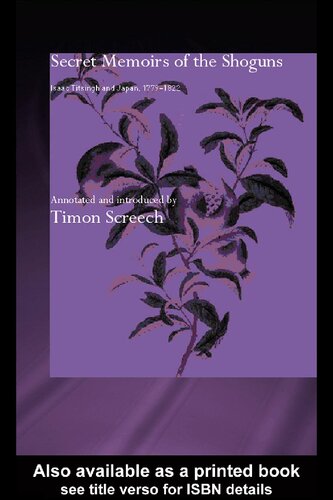 Secret Memoirs Of The Shoguns Isaac Titsingh And Japan 17791822 Timon Screech
