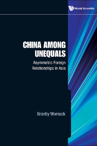 China Among Unequals Asymmetric Foreign Relationships In Asia Brantly Womack