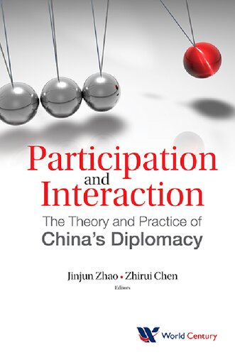 Participation And Interaction The Theory And Practice Of Chinas Diplomacy Jinjun Zhao