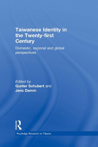 Taiwanese Identity In The Twentyfirst Century Gunter Schubert