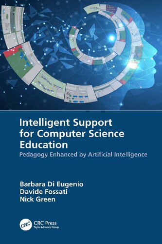 Intelligent Support For Computer Science Education Pedagogy Enhanced By Artificial Intelligence 1st Edition Barbara Di Eugenio
