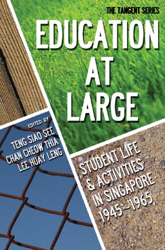 Educationatlarge Student Life And Activities In Singapore 19451965 Cheow Thia Chan Huay Leng Lee Siao See Teng