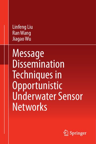 Message Dissemination Techniques In Opportunistic Underwater Sensor Networks 1st Ed 2021 Linfeng Liu