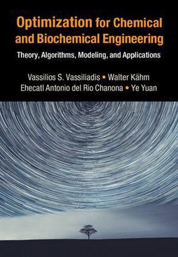 Optimization For Chemical And Biochemical Engineering Theory Algorithms Modeling And Applications 1st Edition Vassilios S Vassiliadis