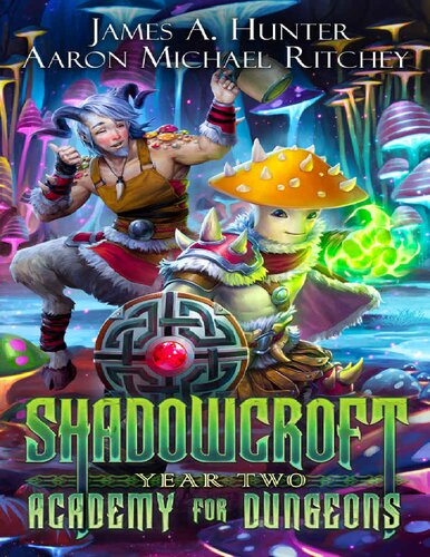 Shadowcroft Academy For Dungeons Year Two James Hunter Aaron Michael Ritchey