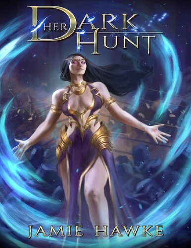 Her Dark Hunt A Vampire Fantasy Adventure His Dark Knights Book 2 1st Edition Jamie Hawke