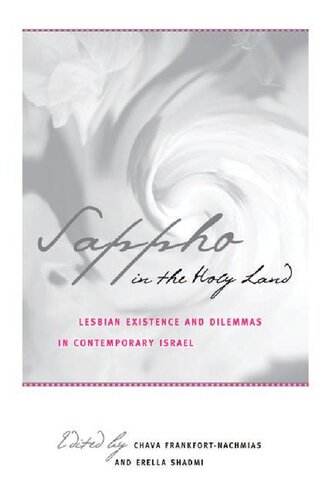 Sappho In The Holy Land Lesbian Existence And Dilemmas In Contemporary Israel Chava Frankfortnachmias