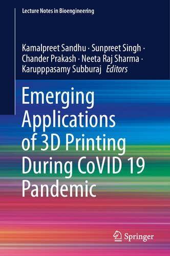 Emerging Applications Of 3d Printing During Covid 19 Pandemic 1st Edition Kamalpreet Sandhu Editor
