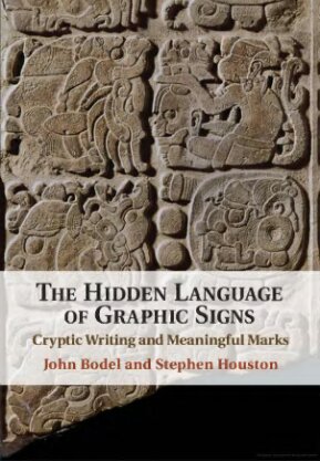 The Hidden Language Of Graphic Signs Cryptic Writing And Meaningful Marks John P Bodel