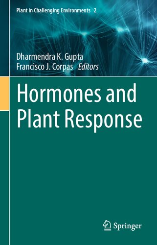 Hormones And Plant Response 1st Edition Dharmendra K Gupta Francisco J Corpas