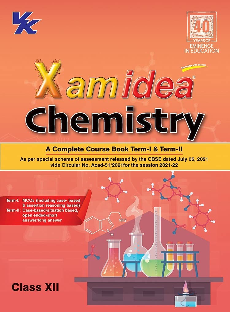 Xam Idea Chemistry Cbse Class 12 Complete Course Book Term I Term Ii For 2022 Exam Xamidea Editorial Board