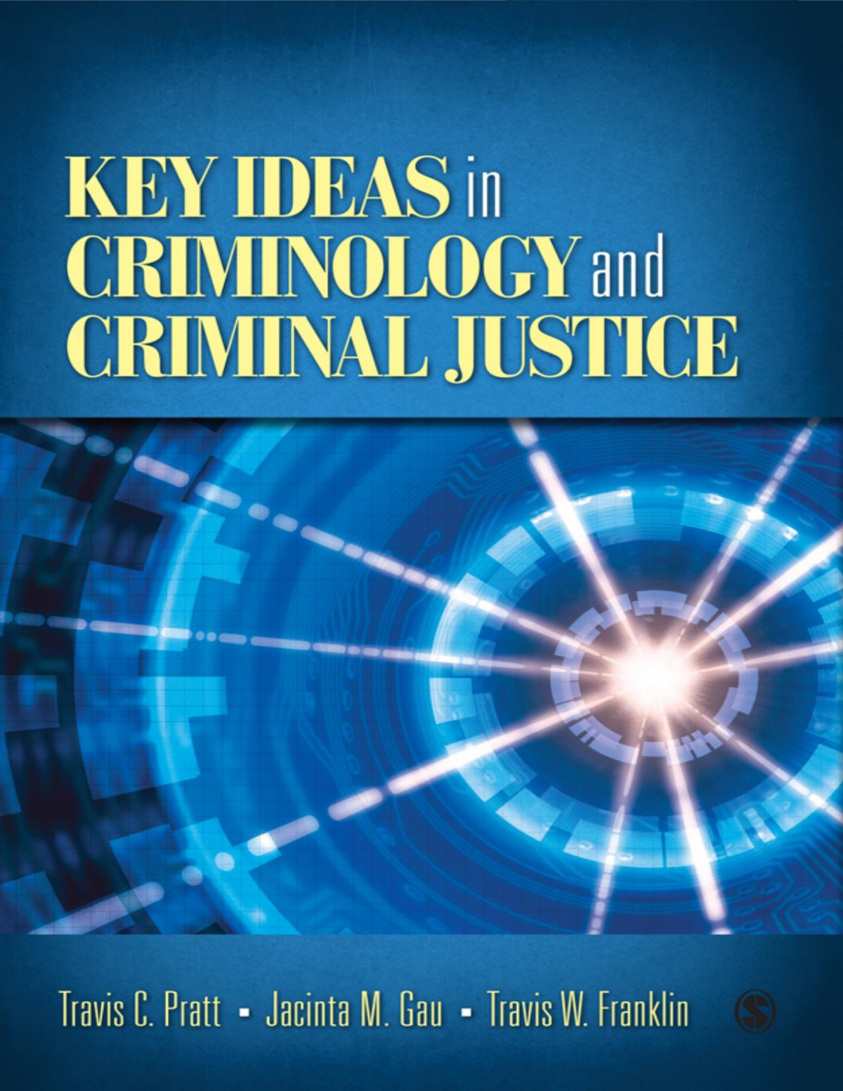 Key Ideas In Criminology And Criminal Justice Pratt Travis C Gau
