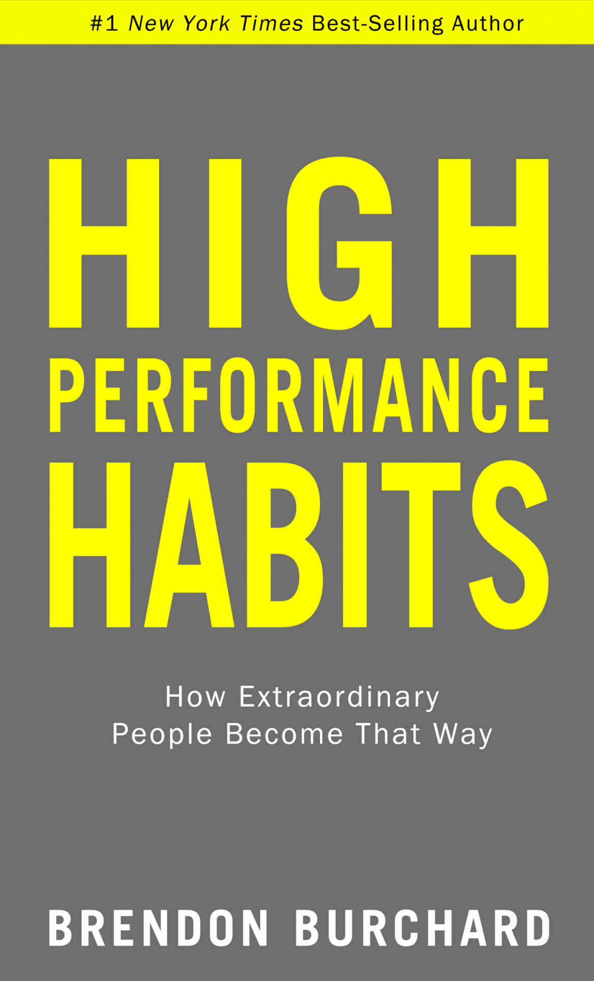 High Performance Habits How Extraordinary People Become That Way Brendon Burchard