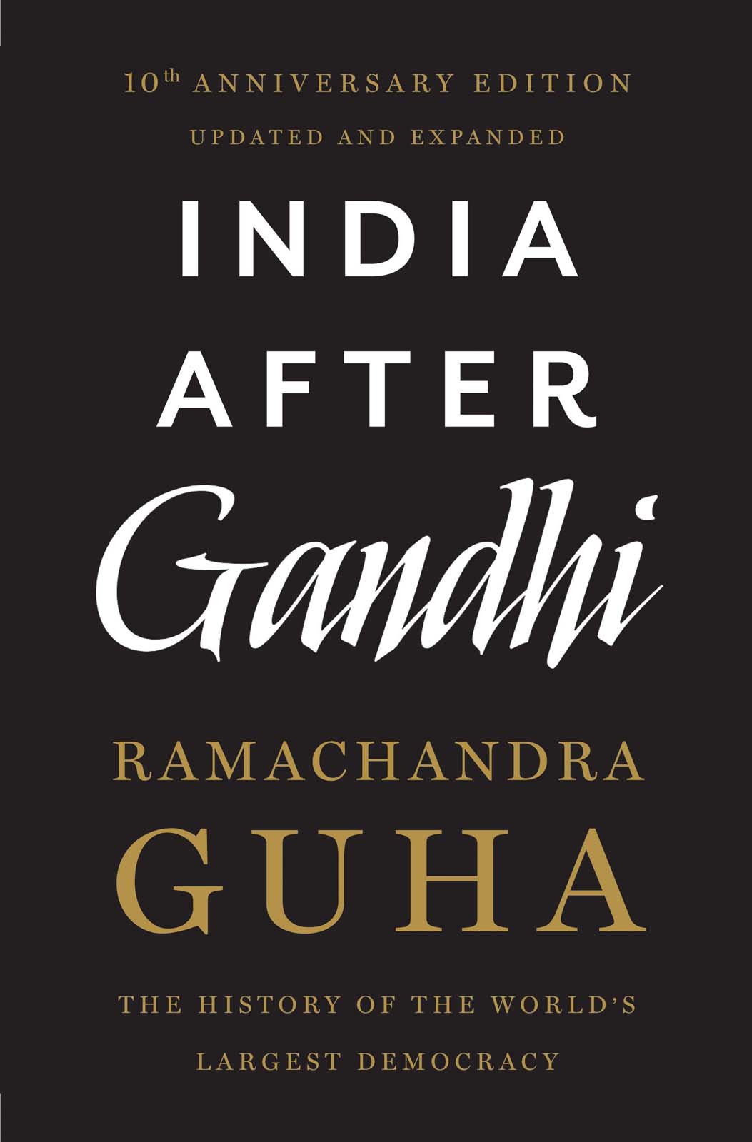 India After Gandhi The History Of The Worlds Largest Democracy Guha
