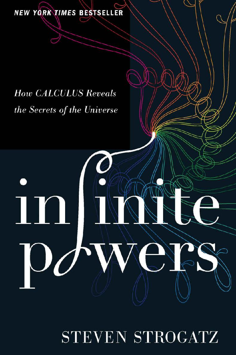 Infinite Powers How Calculus Reveals The Secrets Of The Universe Steven Strogatz
