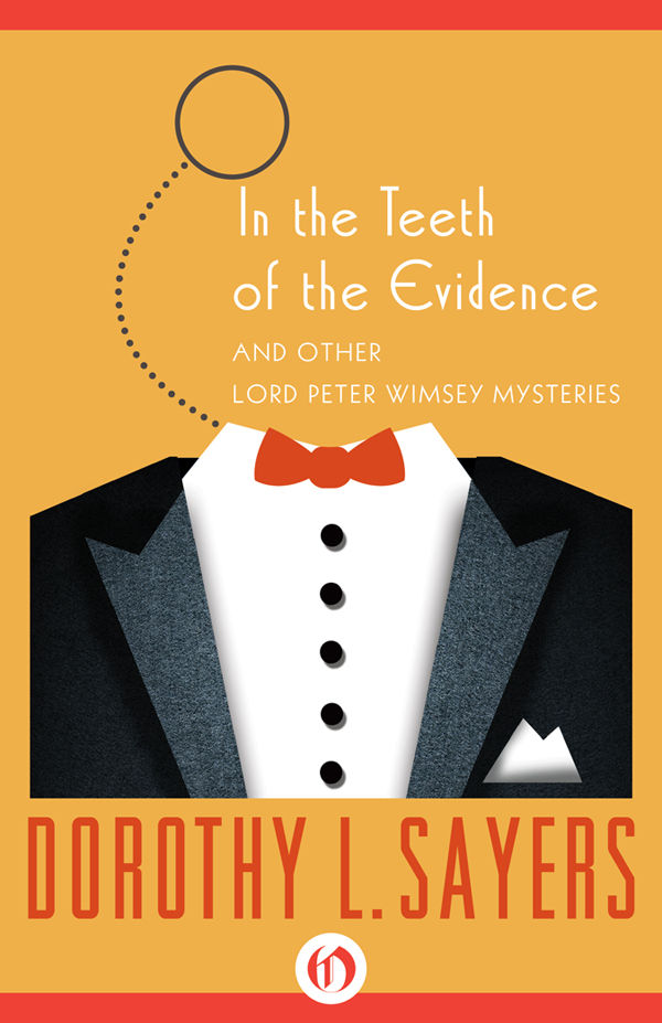 In The Teeth Of The Evidence The Lord Peter Wimsey Mysteries Book 14 Sayers