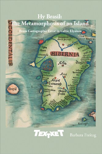 Hy Brasil The Metamorphosis Of An Island From Cartographic Error To Celtic Elysium Barbara Freitag