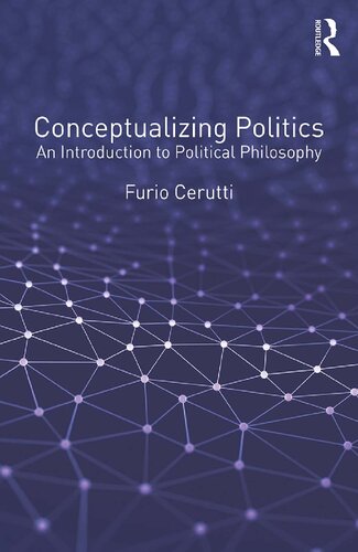 Conceptualizing Politics An Introduction To Political Philosophy 1st Edition Furio Cerutti
