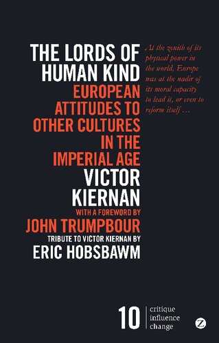 The Lords Of Human Kind European Attitudes To Other Cultures In The Imperial Age New Victor Kiernan