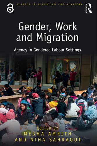 Gender Work And Migration Agency In Gendered Labour Settings 1st Edition Megha Amrith Editor