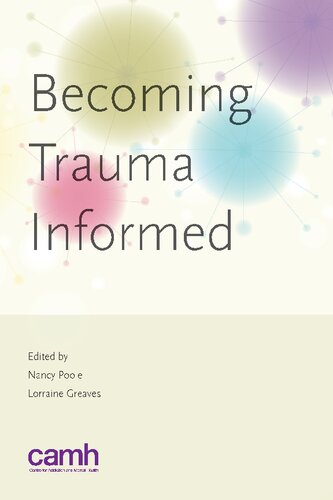 Becoming Trauma Informed Nancy Poole Editor Lorraine Greaves Editor