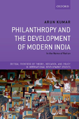 Philanthropy And The Development Of Modern India In The Name Of Nation Arun Kumar