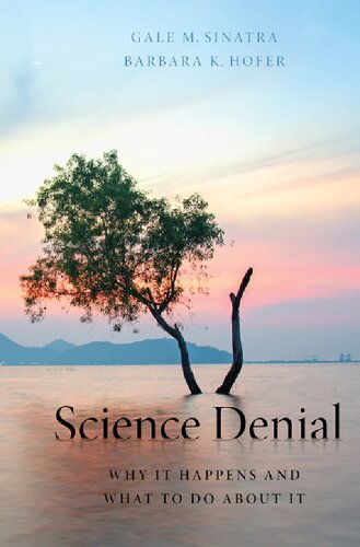 Science Denial Why It Happens And What To Do About It Gale M Sinatra Barbara K Hofer