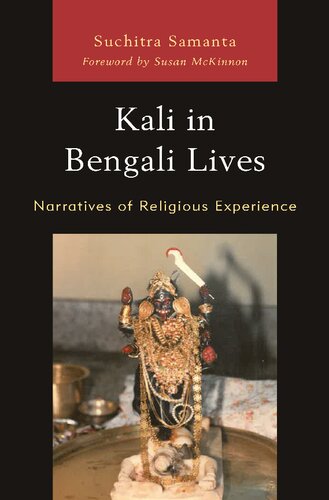 Kali In Bengali Lives Narratives Of Religious Experience Suchitra Samanta