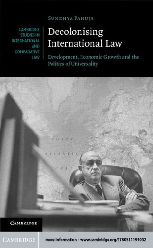 Decolonising International Law Development Economic Growth And The Politics Of Universality Sundhya Pahuja