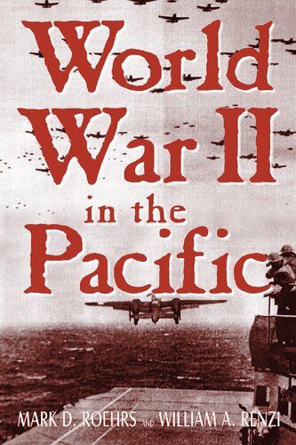 World War Ii In The Pacific Second William A Renzi Mark D Roehrs