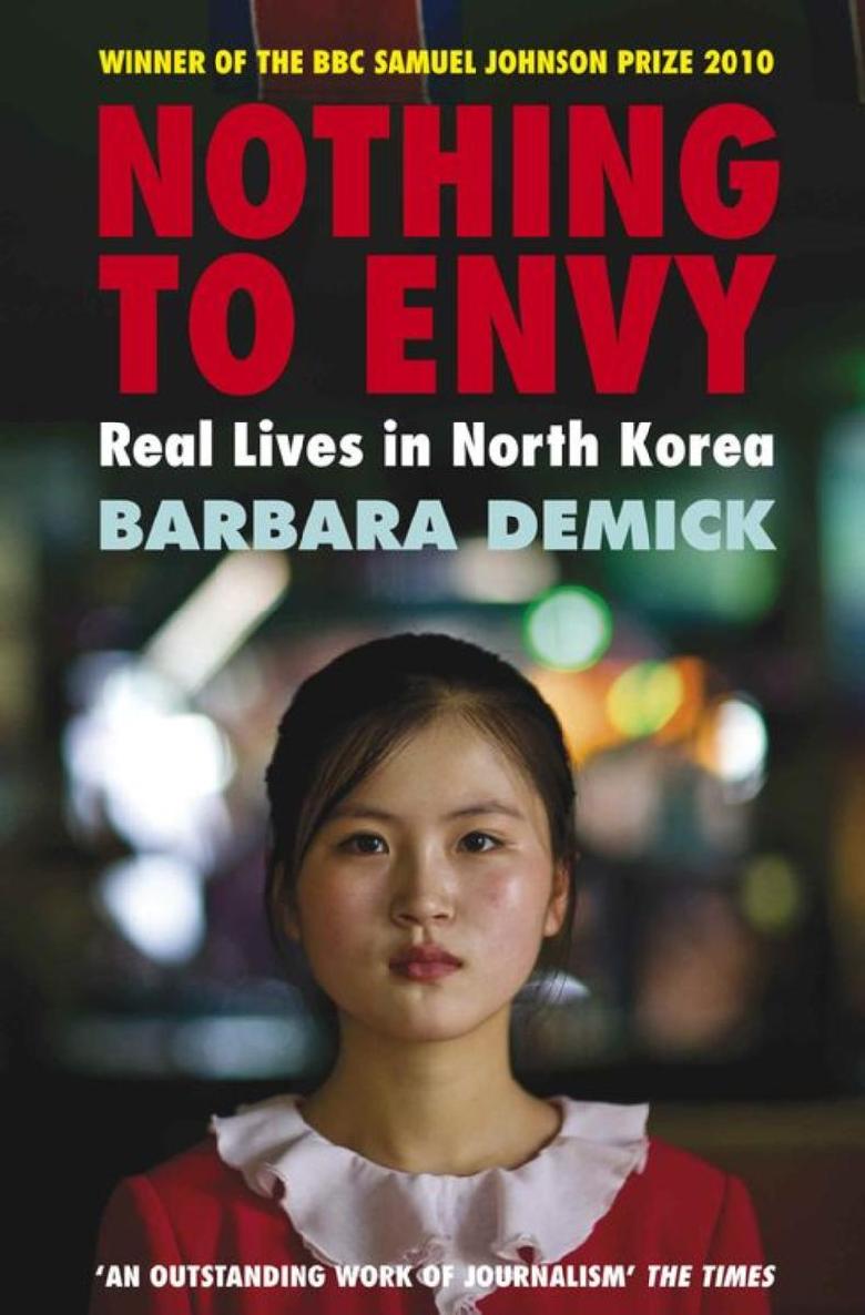 Nothing To Envy Real Lives In North Korea Barbara Demick