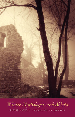 Winter Mythologies And Abbots Pierre Michon Ann Jefferson