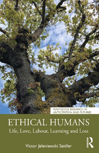 Ethical Humans Life Love Labour Learning And Loss 1st Edition Victor Jeleniewski Seidler