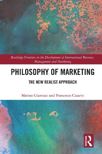 Philosophy Of Marketing The New Realist Approach 1st Edition Matteo Giannasi