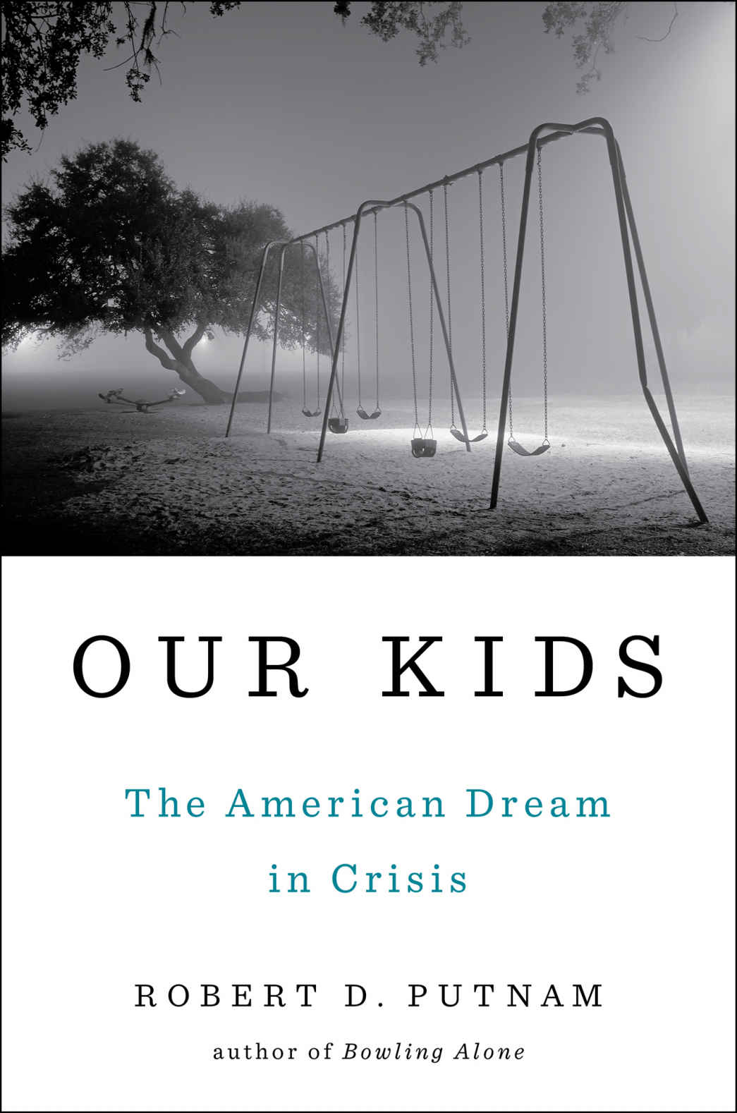 Our Kids The American Dream In Crisis Robert D Putnam