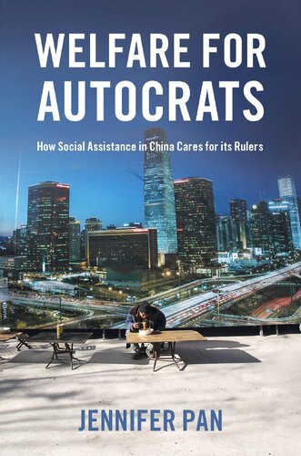 Welfare For Autocrats How Social Assistance In China Cares For Its Rulers 1st Edition Jennifer Pan