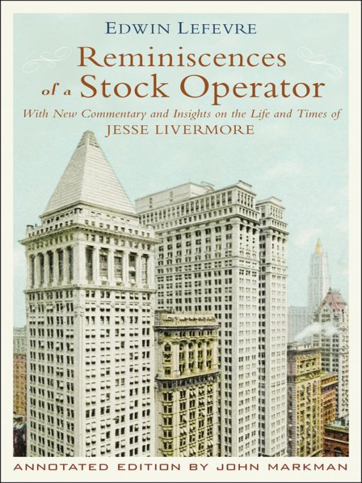 Reminiscences Of A Stock Operator Illustrated Edwin Lefvre William J Oneil
