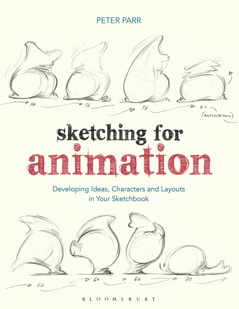 Sketching For Animation Developing Ideas Characters And Layouts In Your Sketchbook Required Reading Range Parr