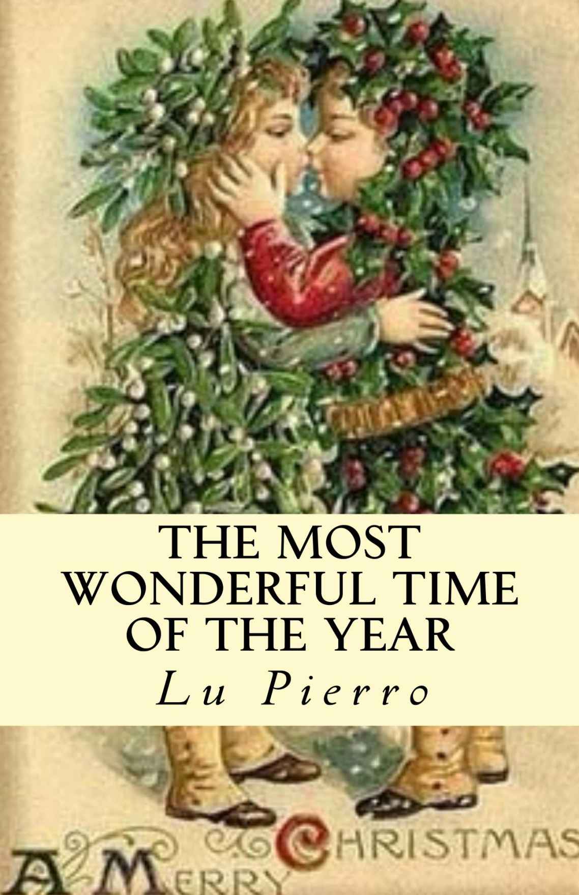 The Most Wonderful Time Of The Year Recollections Of Christmas Pierro
