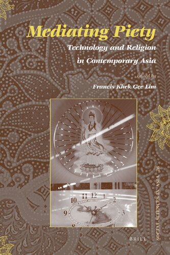 Mediating Piety Technology And Religion In Contemporary Asia Francis Khek Gee Lim Editor