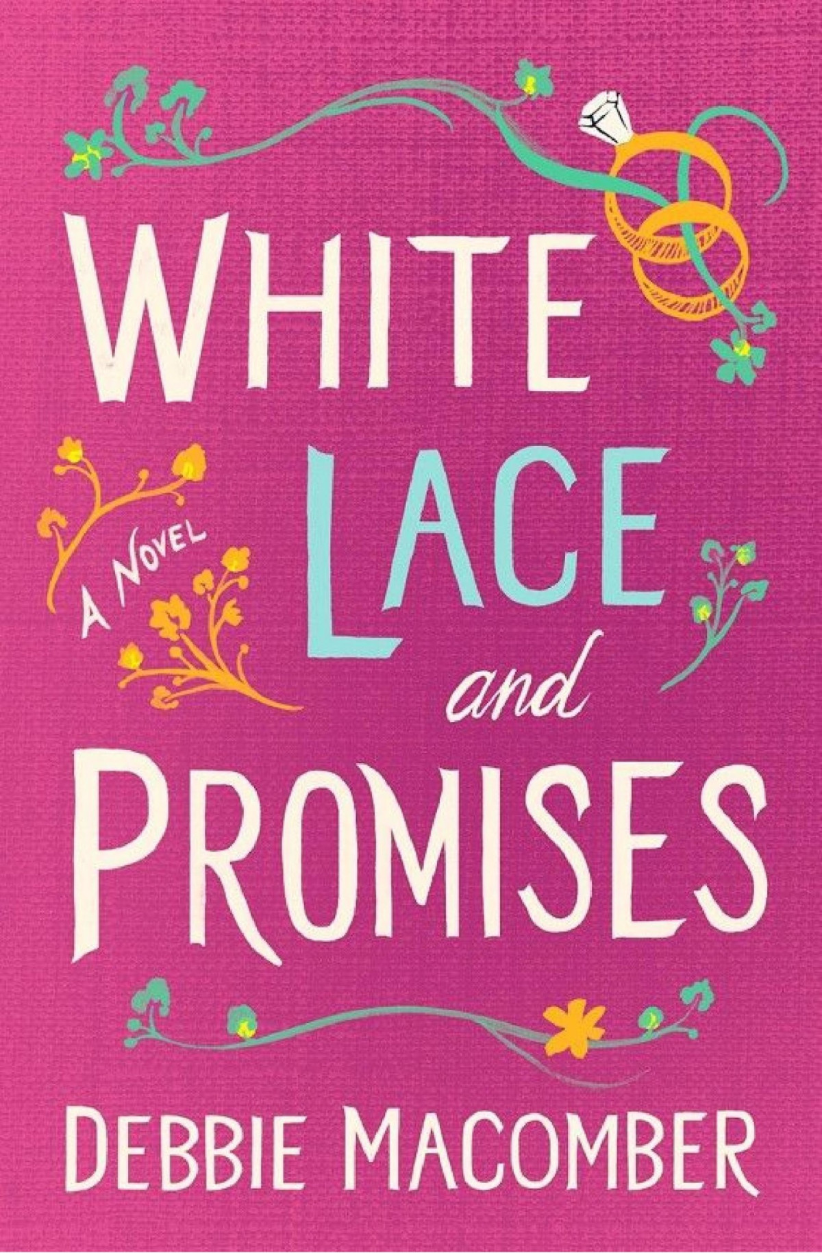 White Lace And Promises A Novel Debbie Macomber