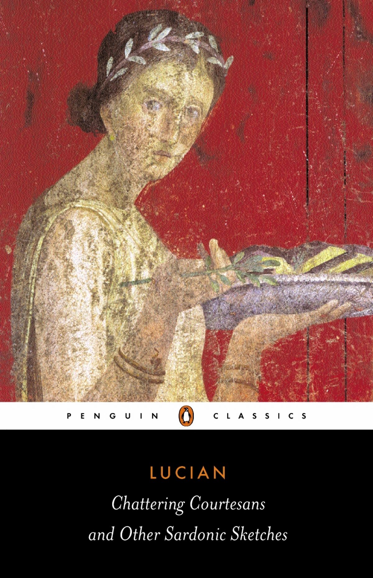 Chattering Courtesans And Other Sardonic Sketches Lucian