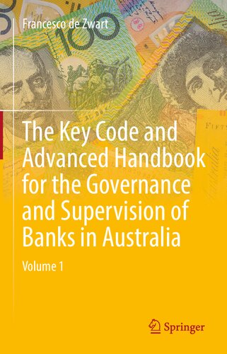 The Key Code And Advanced Handbook For The Governance And Supervision Of Banks In Australia Vol 1 1st Edition Francesco De Zwart