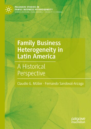 Family Business Heterogeneity In Latin America A Historical Perspective 1st Edition Claudio G Mller