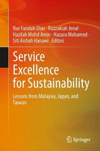 Service Excellence For Sustainability Lessons From Malaysia Japan And Taiwan 1st Edition Nur Fazidah Elias