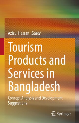 Tourism Products And Services In Bangladesh Concept Analysis And Development Suggestions 1st Edition Azizul Hassan