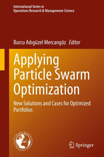 Applying Particle Swarm Optimization New Solutions And Cases For Optimized Portfolios 1st Edition Burcu Adgzel Mercangz