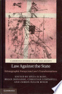 Law Against The State Ethnographic Forays Into Laws Transformations Cambridge Studies In Law And Society Julia Eckert
